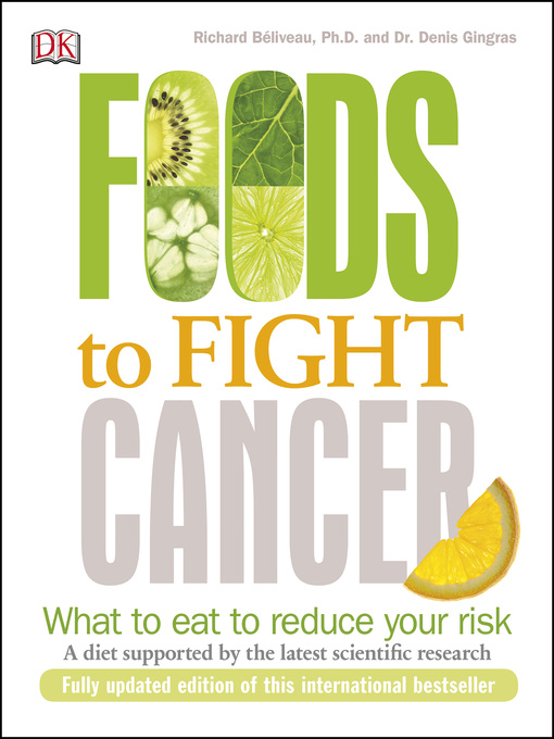 Title details for Foods to Fight Cancer by Richard Béliveau - Available